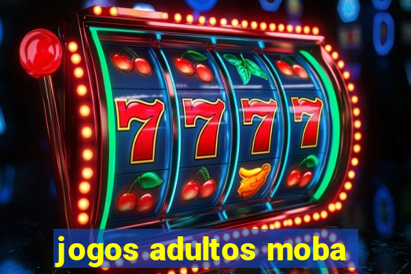 jogos adultos moba